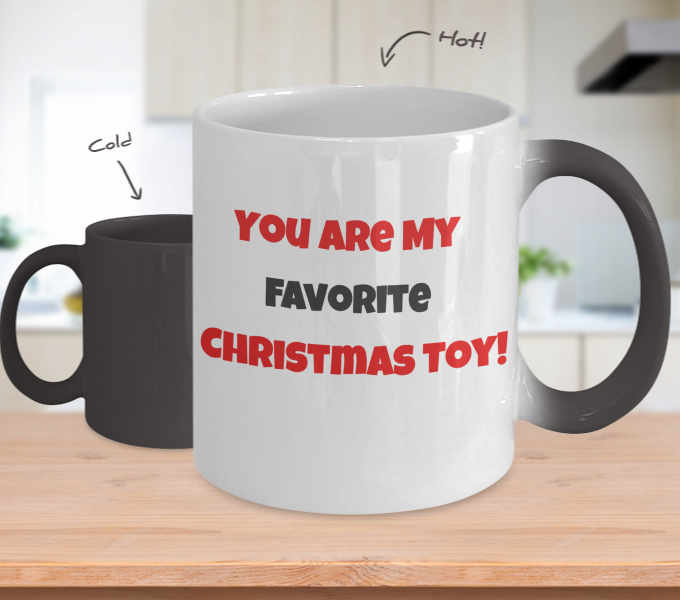 You Are My favorite Christmas Toy-Color changing Mug