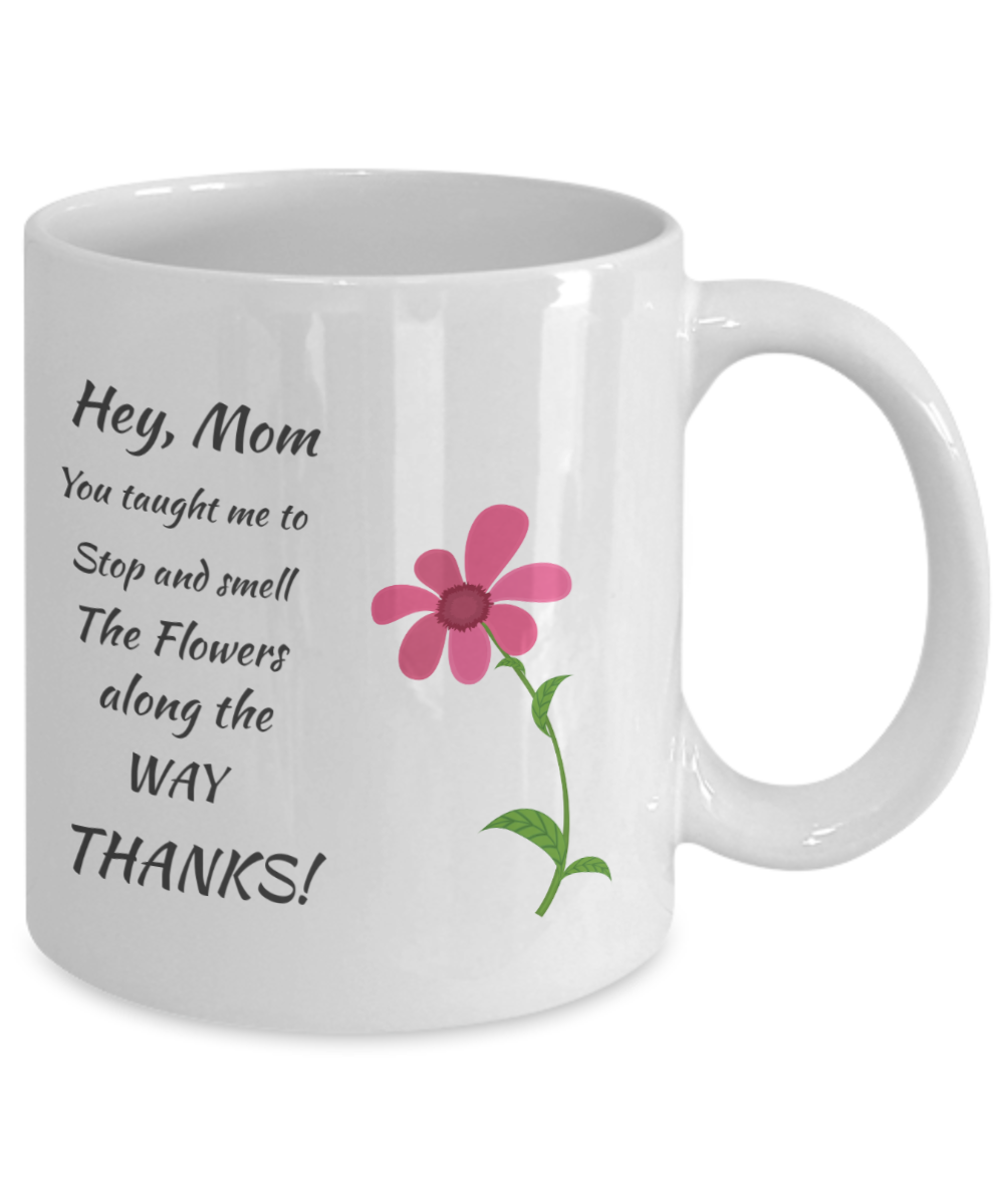 Hey, Mom-You Taught Me to Smell the Flowers
