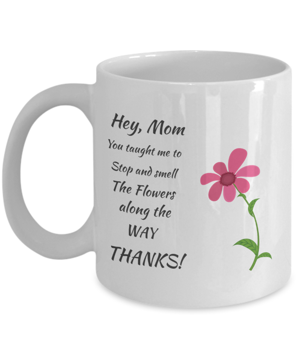 Hey, Mom-You Taught Me to Smell the Flowers