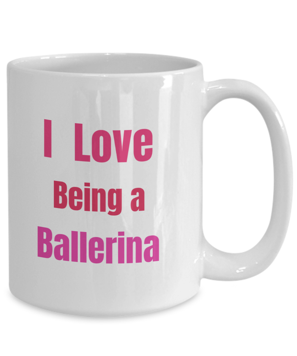Love Being a Ballerina - 15 oz mug