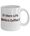 Is There Life Before Coffee?