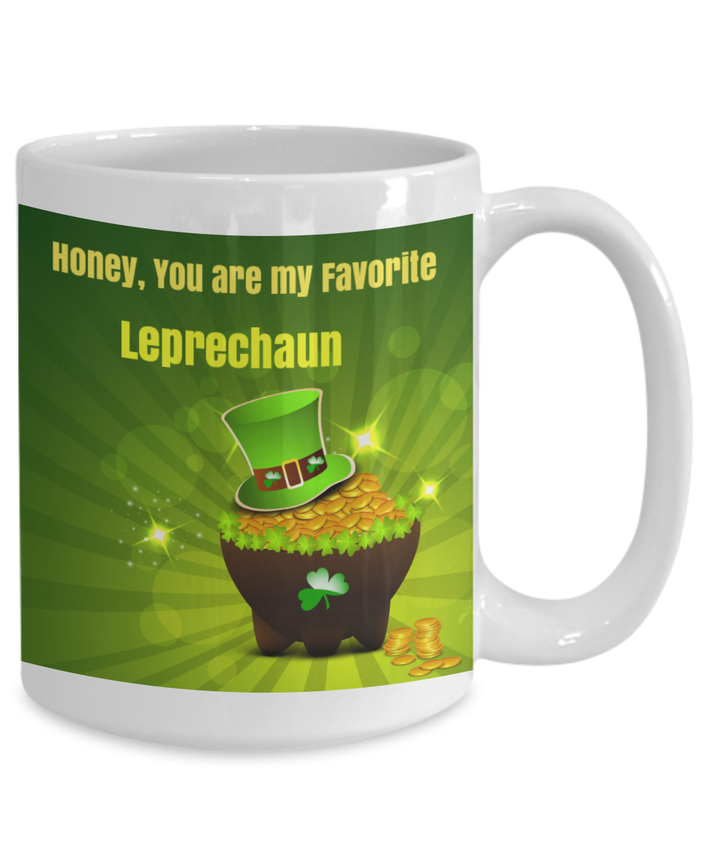 Honey, You are my favorite Leprechaun