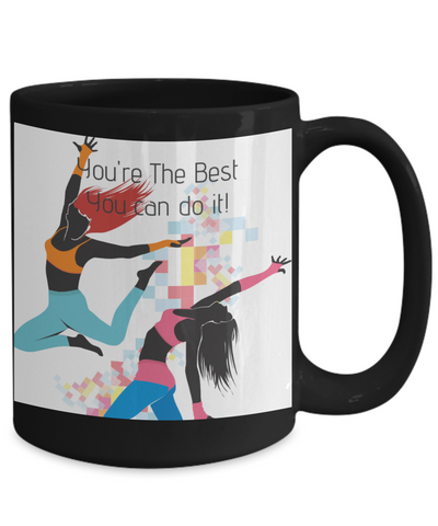 You're The Best - You Can Do It!--Black Mug-15 oz