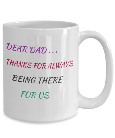 DEAR DAD - THANKS FOR ALWAYS BEING THERE