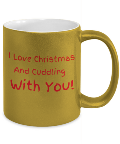 I Love Christmas and Cuddling with You-Gold Finish