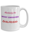 Absolutely the Most Awesome Girlfriend- Multi Color Text-NEW