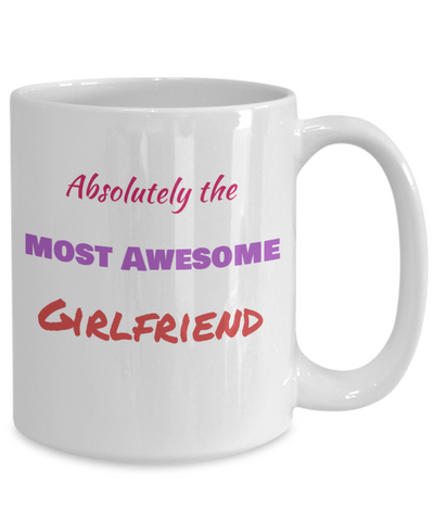 Absolutely the Most Awesome Girlfriend- Multi Color Text-NEW