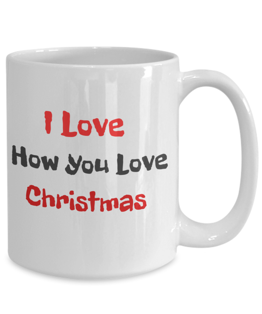 I Love How You Love Christmas