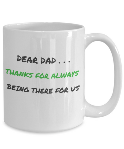DEAR DAD - THANKS FOR ALWAYS BEING THERE FOR US