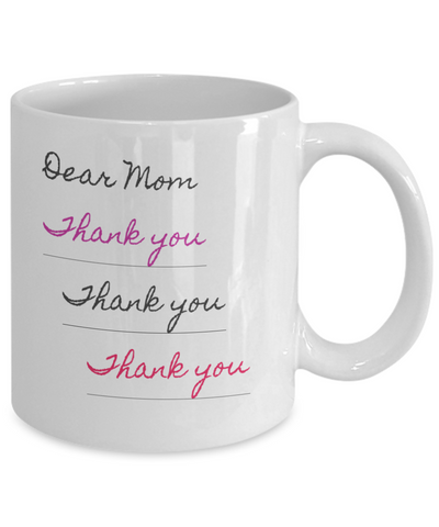 Dear Mom- Thank You- Thank You - Thank You