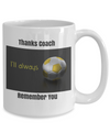 Thanks Coach - I'll Always Remember You