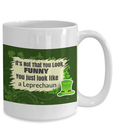 It's Not that You Look Funny - You Just look like a Leprechan