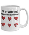NEW-Be My Valentine? Now That's a Scary Thought?