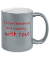 I Love Christmas and Cuddling With You -Silver Metallic Mug