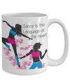 Dance is the Language of the Heart-15 oz mug