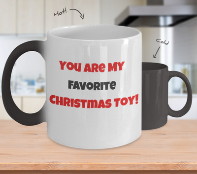 You Are My favorite Christmas Toy-Color changing Mug
