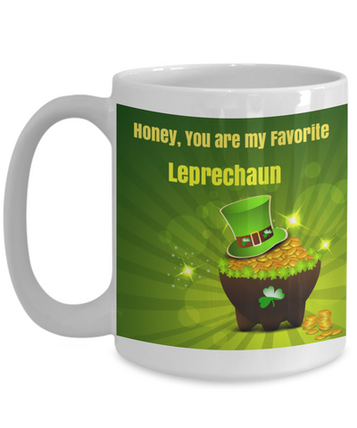 Honey, You are my favorite Leprechaun