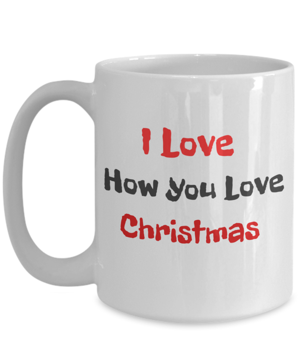 I Love How You Love Christmas