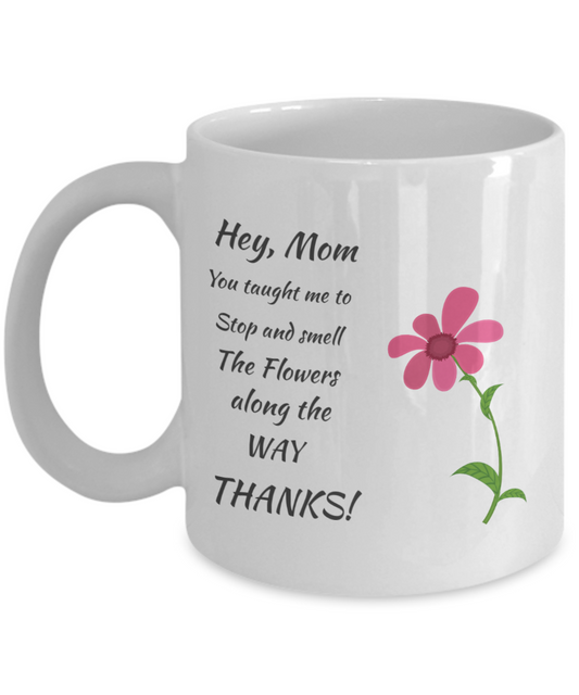 Hey, Mom-You Taught Me to Smell the Flowers