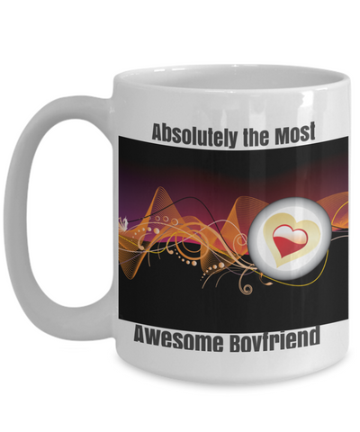 NEW-ABSOLUTELY THE MOST AWESOME BOYFRIEND