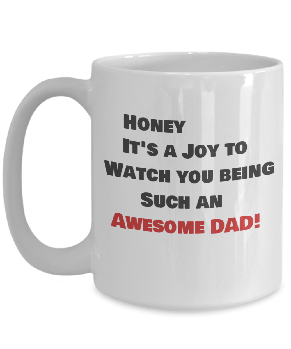 Honey- It's a Joy to Watch You Being such an Awesome Dad!