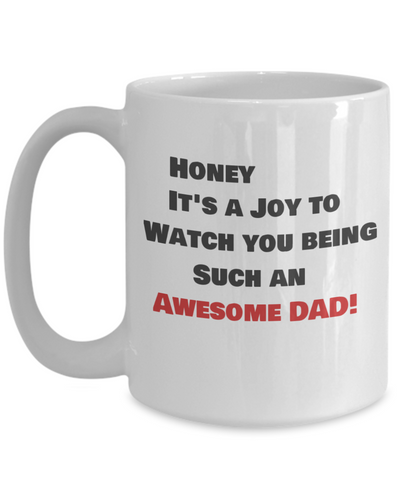 Honey- It's a Joy to Watch You Being such an Awesome Dad!