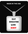 Eat - Breathe - Live -KNIT