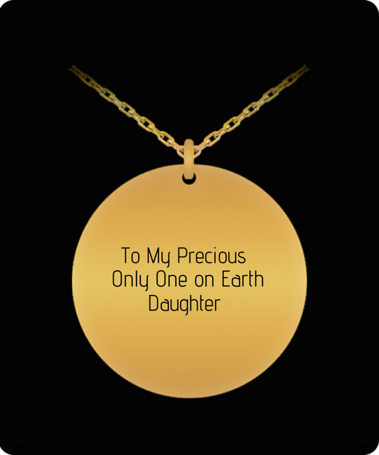 To My Precious Only One on Earth Daughter