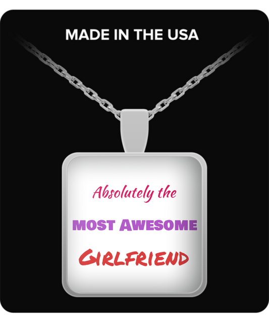 ABSOLUTELY THE MOST AWESOME GIRLFRIEND NECKLACE-SILVER