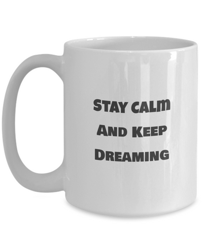 Stay Calm and Keep Dreaming