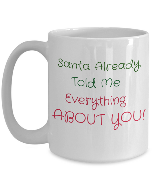 Santa Already Told Me Everything about You