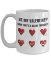 NEW-Be My Valentine? Now That's a Scary Thought?