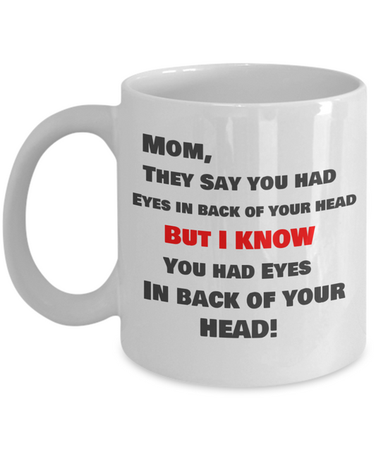 Mom, They Say You Had Eyes in Back of your Head