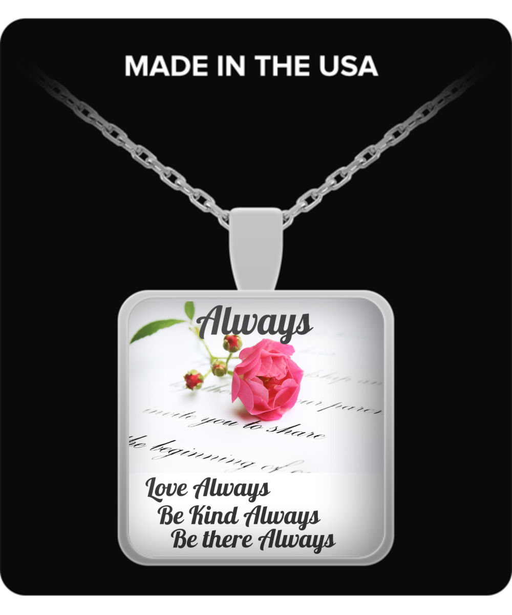 Love Always - Be Kind Always - Be there Always